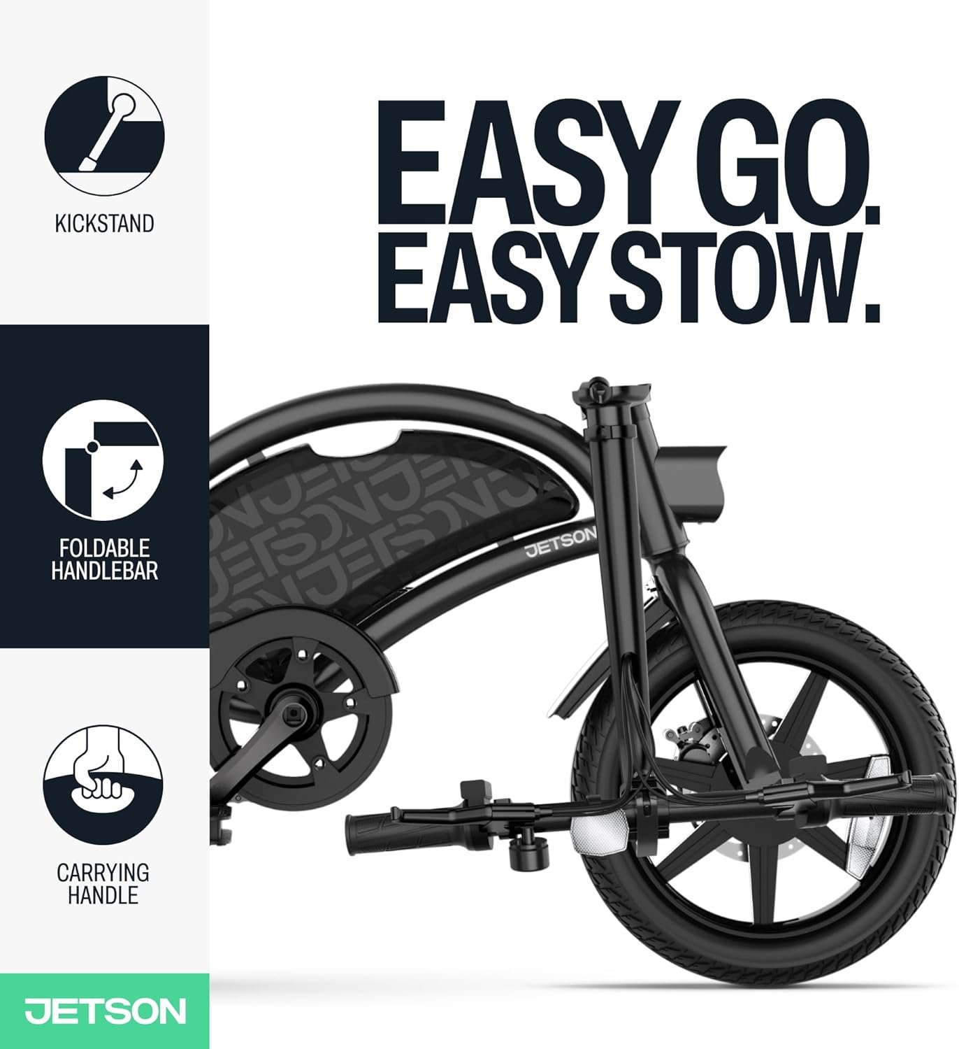 Jetson Bolt Electric Bike, Foot Pegs, Easy-Folding, Built-in Carrying Handle, Twist Throttle, Cruise Control, Up to 15.5 MPH, Range Up to Miles, Ages 13+ Jetson Bolt Electric Bike, Foot Pegs, Easy-Folding, Built-in Carrying Handle, Twist Throttle, Cruise Control, Up to 15.5 MPH, Range Up to Miles, Ages 13+